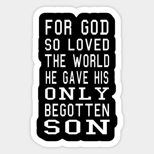 For God So Loved The World He Gave His Only Begotten Son Sticker by KnMproducts